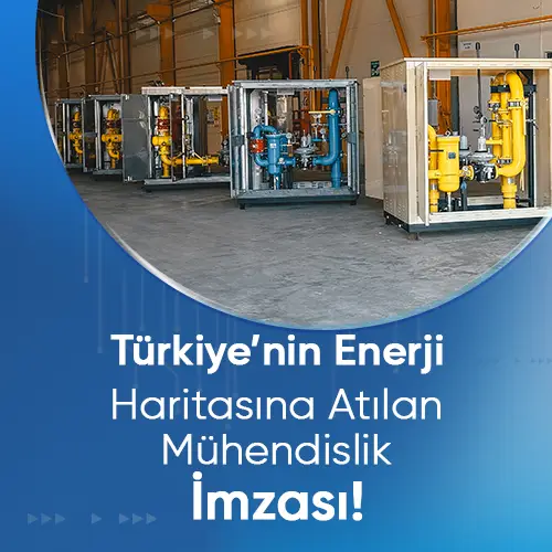 Türkiye’nin Enerji Haritasına Atılan Mühendislik İmzası